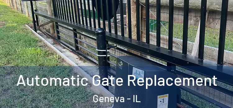  Automatic Gate Replacement Geneva - IL