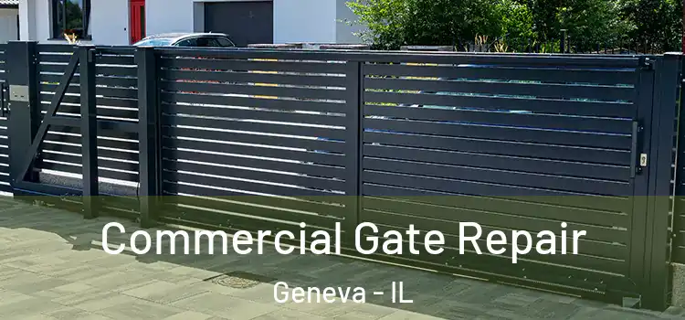 Commercial Gate Repair Geneva - IL