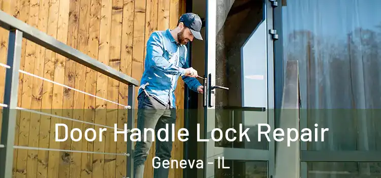 Door Handle Lock Repair Geneva - IL