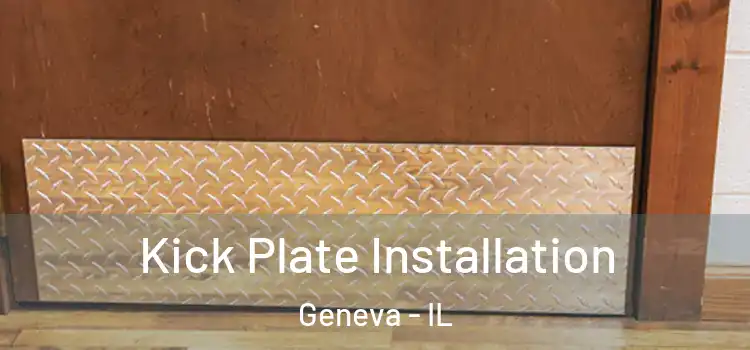 Kick Plate Installation Geneva - IL