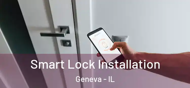  Smart Lock Installation Geneva - IL